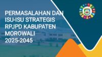 Permasalah dan Isu-isu Strategis RPJPD 2025-2045 di Morowali