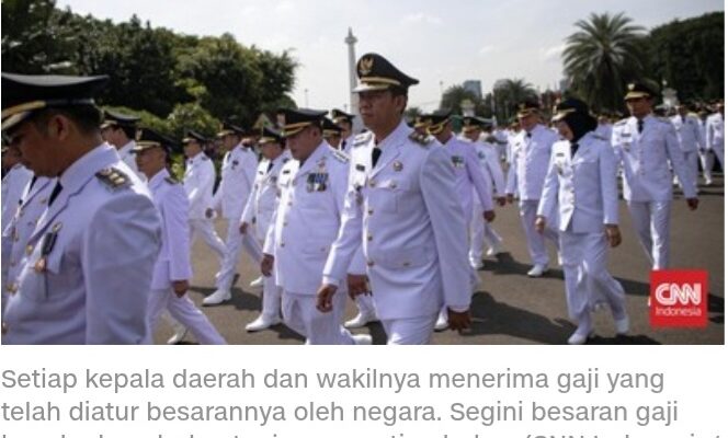 Segini Besaran Gaji Kepala Daerah dan Tunjangannya Per Bulan