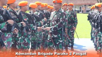 Komandan Brigade Parako 2 Pasgat, Sambut Purna Tugas Satgas Pamtas Bandara IMIP Morowali dan Weda Bay