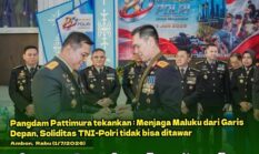 Pangdam Pattimura tekankan : Menjaga Maluku dari Garis Depan, Soliditas TNI-Polri tidak bisa ditawar