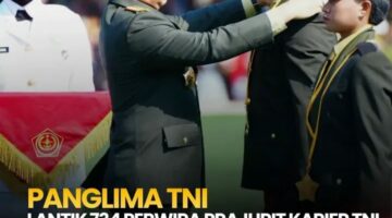 Panglima TNI Lantik 734 Perwira Prajurit Karier TNI TA 2026