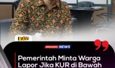 Pemerintah  Minta Warga Lapor Jika KUR di Bawah Rp100 Juta Diminta Jaminan 